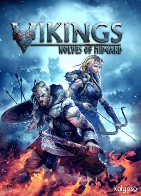 Vikings: Wolves of Midgard - An Epic Saga of Norse Mythology and Brutal Combat!