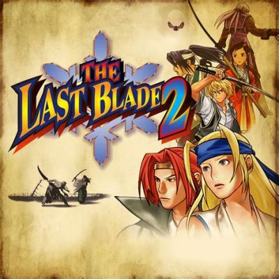 Legendary Fighting! Dive into the World of Last Blade