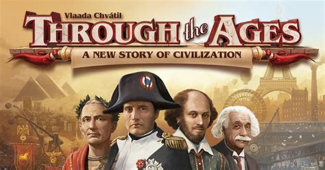 Through the Ages: A New Story of Civilization – Build Your Empire and Defy History!